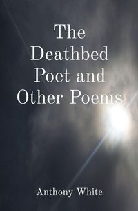 Produktbild: The Deathbed Poet and Other Poems
