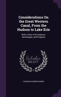 Produktbild: Considerations On the Great Western Canal, From the Hudson to Lake Erie