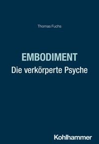 Produktbild: Embodiment - Die verk&ouml;rperte Psyche
