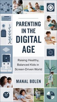 Produktbild: Parenting in the Digital Age: Raising Healthy, Balanced Kids in a Screen-Driven World