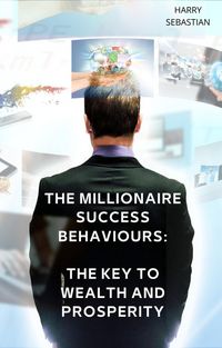 Produktbild: The Millionaire Success Behaviours: The Key to Wealth and Prosperity