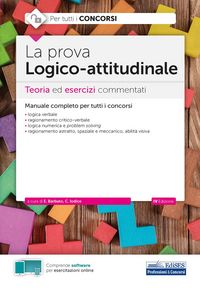 Produktbild: La prova a test logico-attitudinale. Teoria ed esercizi commentati. Manuale completo per tutti i concorsi