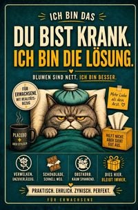 Produktbild: Du bist krank. Ich bin die L&ouml;sung: Witziges Gute-Besserung-Buch nach OP, Krankheit oder Reha.