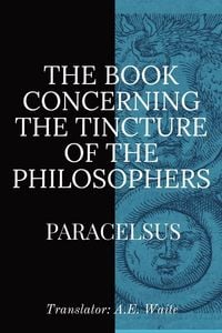 Produktbild: The Book Concerning the Tincture of the Philosophers