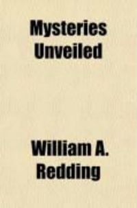 Produktbild: Mysteries Unveiled; The Hoary Past Comes Forward with Astonishing Messages for the Prophetic Future
