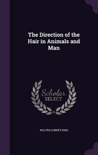 Produktbild: The Direction of the Hair in Animals and Man