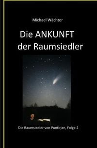 Produktbild: Die Raumsiedler von Puntirjan / Die ANKUNFT der Raumsiedler