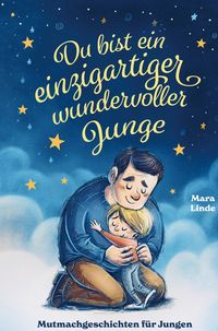 Produktbild: Mara Linde: Mutmachgeschichten f&uuml;r Jungen - Du bist ein einz