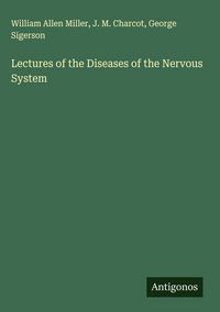 Produktbild: Lectures of the Diseases of the Nervous System
