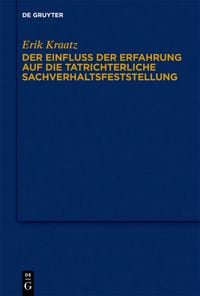 Produktbild: Der Einfluss der Erfahrung auf die tatrichterliche Sachverhaltsfeststellung