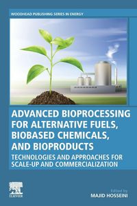 Produktbild: Advanced Bioprocessing for Alternative Fuels, Biobased Chemicals, and Bioproducts