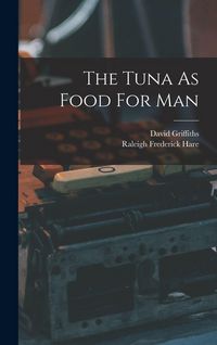 Produktbild: The Tuna As Food For Man