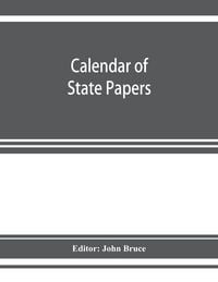 Produktbild: Calendar of State Papers, Domestic series, of the reign of Charles I 1637 - 1638