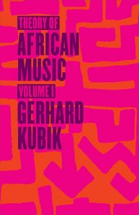 Produktbild: Kubik, G: Theory of African Music, Volume I
