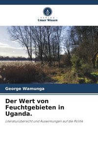 Produktbild: Der Wert von Feuchtgebieten in Uganda.