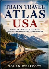 Produktbild: Train Travel Atlas USA