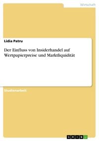 Produktbild: Der Einfluss von Insiderhandel auf Wertpapierpreise und Marktliquidit&auml;t