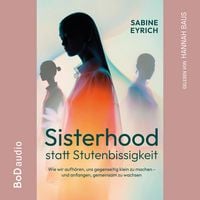 Produktbild: Sisterhood statt Stutenbissigkeit