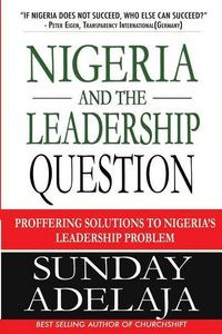 Produktbild: Nigeria and the Leadership Question: Proffering Solutions to Nigeria's Leadership Problem