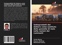 Produktbild: Sottoprodotti del dattero come sostituto della granella di mais nelle razioni dei ruminanti