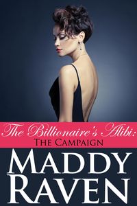 Produktbild: The Billionaire's Alibi: The Campaign (The Billionaire's Alibi #8)