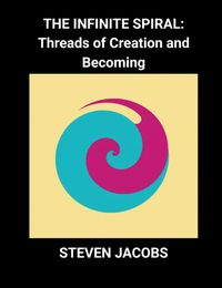 Produktbild: The Infinite Spiral: Threads of Creation and Becoming