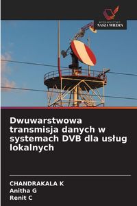 Produktbild: Dwuwarstwowa transmisja danych w systemach DVB dla uslug lokalnych