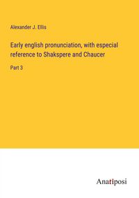 Produktbild: Early english pronunciation, with especial reference to Shakspere and Chaucer