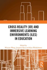 Produktbild: Cross Reality (XR) and Immersive Learning Environments (ILEs) in Education