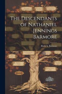 Produktbild: The Descendants of Nathaniel Jennings Barmore