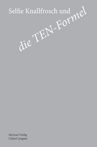 Produktbild: Selfie Knallfrosch und die TEN-Formel