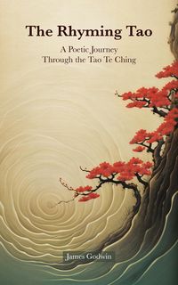 Produktbild: The Rhyming Tao: A Poetic Journey Through the Tao Te Ching