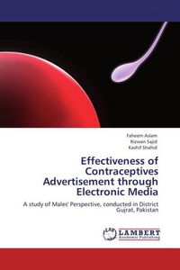 Produktbild: Aslam, F: Effectiveness of Contraceptives Advertisement thro