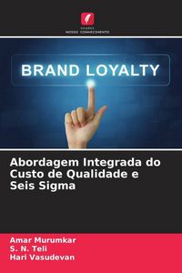 Produktbild: Abordagem Integrada do Custo de Qualidade e Seis Sigma