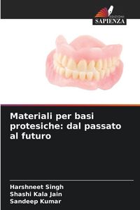 Produktbild: Materiali per basi protesiche: dal passato al futuro