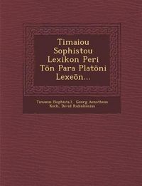 Produktbild: Timaiou Sophistou Lexikon Peri T N Para Plat Ni Lexe N...