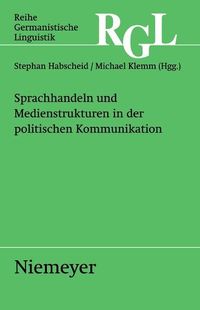 Produktbild: Sprachhandeln und Medienstrukturen in der politischen Kommunikation