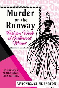 Produktbild: Murder on the Runway: Fashion Week at Castlewood Manor (My American Almost-Royal Cousin Series)