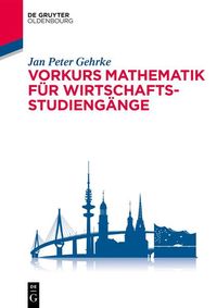 Bild vom Artikel Vorkurs Mathematik für Wirtschaftsstudiengänge vom Autor Jan Peter Gehrke