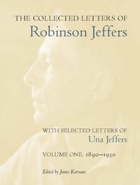 Produktbild: The Collected Letters of Robinson Jeffers, with Selected Letters of Una Jeffers