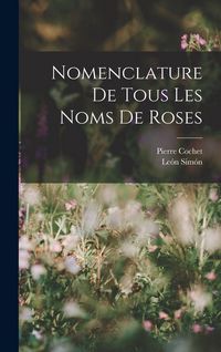 Produktbild: Nomenclature De Tous Les Noms De Roses
