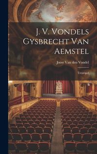Produktbild: J. V. Vondels Gysbrecht Van Aemstel: Treurspel