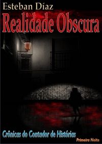 Produktbild: REALIDADE OBSCURA - Primeira noite (Cr&ocirc;nicas do Contador de Hist&oacute;rias)