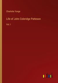 Produktbild: Life of John Coleridge Patteson