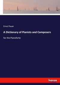 Produktbild: A Dictionary of Pianists and Composers