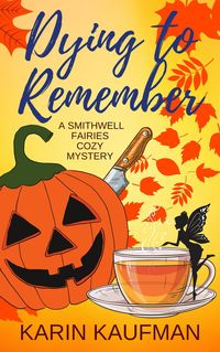 Produktbild: Dying to Remember (Smithwell Fairies Cozy Mystery, #1)