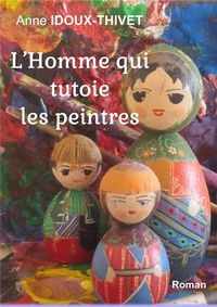 Produktbild: L'homme qui tutoie les peintres