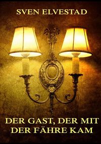 Produktbild: Der Gast, der mit der F&auml;hre kam