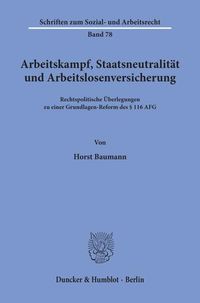 Produktbild: Arbeitskampf, Staatsneutralit&auml;t und Arbeitslosenversicherung.