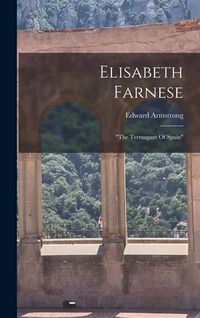 Produktbild: Elisabeth Farnese: "the Termagant Of Spain"